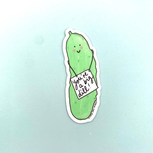 You're A Big Dill Vinyl Sticker