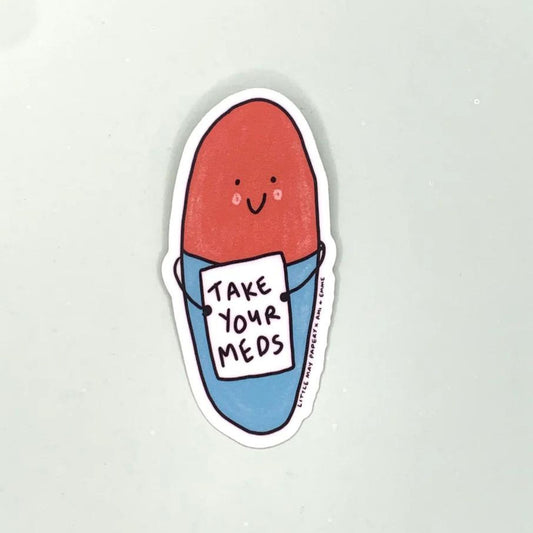Take Your Meds Vinyl Sticker