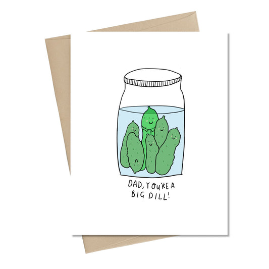 Dad, You're A Big Dill