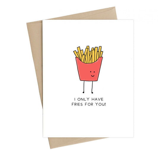 Only Have Fries for You
