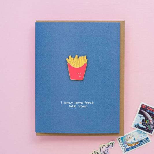 I Only Have Fries For You Enamel Pin Card