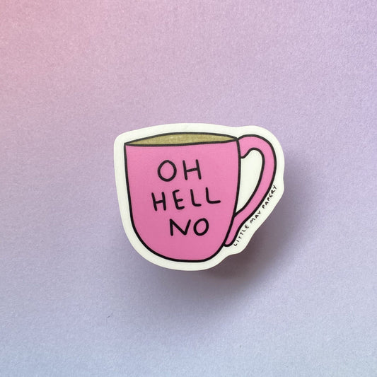 OH HELL NO Vinyl Sticker